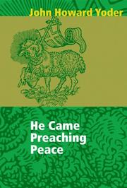 Cover of: He came preaching peace | John Howard Yoder