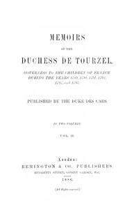 Cover of: Memoirs of the Dutchess de Tourzel, governess to the children of France during the years 1789, 1790, 1791, 1792, 1793 and 1795