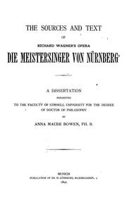 Cover of: The sources and text of Richard Wagner's opera "Die Meistersinger von Nürnburg"...