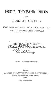Cover of: Forty thousand miles over land and water: the journal of a tour through the British empire and America