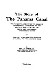 Cover of: The story of the Panama canal: the wonderful account of the gigantic undertaking commenced by the French, and brought to triumphant completion by the United States : with a history of Panama from the days of Balboa to the present time