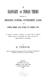 Cover of: A glossary of Indian terms relating to religion, customs, government, land ; and other terms in common use: To which is added a glossary of terms used in district work in the N.W. Provinces and Oudh., and also those applied to labourers