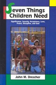 Cover of: Seven Things Children Need by John M. Drescher, John M. Drescher