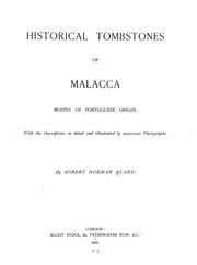 Historical tombstones of Malacca, mostly of Portuguese origin, with the inscriptions in detail and illustrated by numerous photographs by Robert Norman Bland