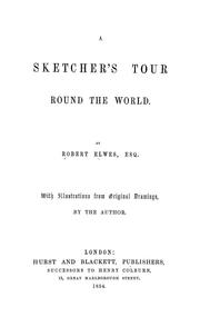 Cover of: A sketcher's tour round the world by Robert Elwes