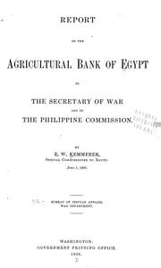 Cover of: Report on the Agricultural bank of Egypt to the secretary of war and to the Philippine commission