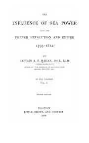 Cover of: The influence of sea power upon the French Revolution and Empire, 1793-1812