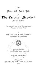 The home and court life of the Emperor Napoleon and his family by Laure Junot duchesse d'Abrantès