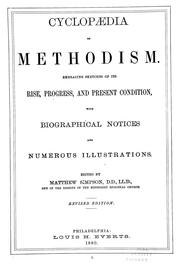 Cover of: Cyclopaedia of Methodism: Embracing sketches of its rise, progress, and present condition, with biographical notices and numerous illustrations