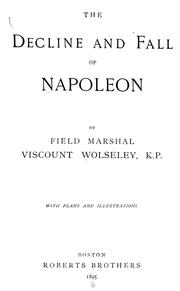 Cover of: The decline and fall of Napoleon by Wolseley, Garnet Wolseley Viscount