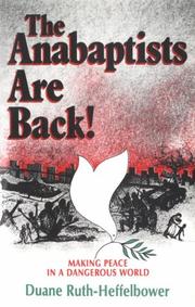 Cover of: The Anabaptists are back by Duane Ruth-Heffelbower