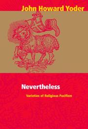 Cover of: Nevertheless: the varieties and shortcomings of religious pacifism