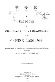 Cover of: A handbook of the Canton vernacular of the Chinese language: being a series of introductory lessons, for domestic and business purposes