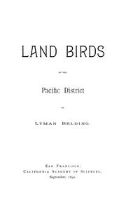 Cover of: Land birds of the Pacific district by Lyman Belding