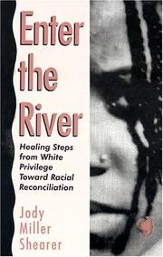Cover of: Enter the river: healing steps from white privilege toward racial reconciliation