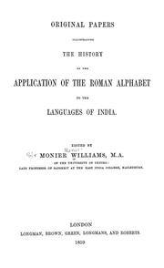 Cover of: Original papers illustrating the history of the application of the Roman alphabet to the languages of India by Sir Monier Monier-Williams