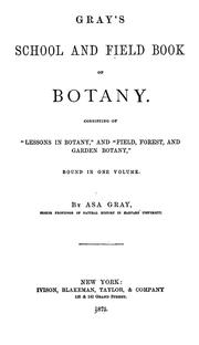 Cover of: Gray's School and field book of botany by Asa Gray