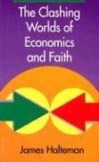 Cover of: The clashing worlds of economics and faith