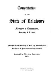 Cover of: Constitution of the State of Delaware, adopted in convention, June  4th, A.D. 1897