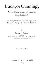Cover of: Luck, or cunning, as the main means of organic modification?: An attempt to throw additional light upon Darwin's theory of natural selection