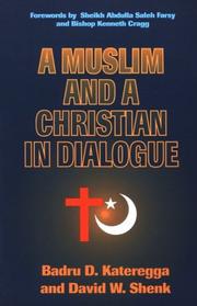 Cover of: A Muslim and a Christian in dialogue | Badru D. Kateregga