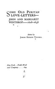 Cover of: Some old Puritan love-letters--: John and Margaret Winthrop--1618-1638