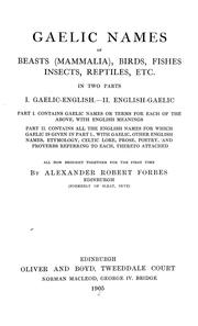 Cover of: Gaelic names of beasts (Mammalia), birds, fishes, insects, reptiles, etc.: in two parts : I. Gaelic-English.--II. English-Gaelic