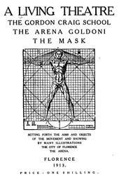 Cover of: A Living theatre: the Gordon Craig School, the Arena Goldoni, the Mask | Edward Gordon Craig