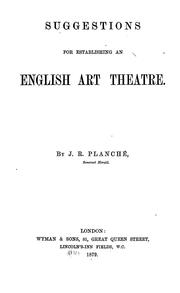Cover of: Suggestions for establishing an English art theatre by J. R. Planché