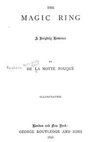 Cover of: The magic ring by Friedrich de la Motte-Fouqué