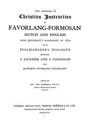 Cover of: The articles of Christian instruction in Favorlang-Formosan, Dutch and English, from Vertrecht's manuscript of 1650: with Psalmanazar's dialogue between a Japanese and a Formosan, and Happart's Favorlang vocabulary