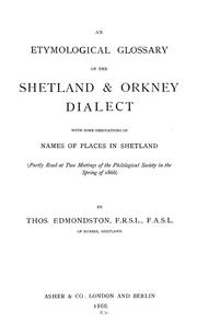 Cover of: An etymological glossary of the Shetland & Orkney dialect by Edmondston, Thomas of Buness, Shetland.