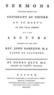 Cover of: Sermons preached before the University of Oxford at St. Mary's: in the year MDCCXC, at the lecture founded by the late Rev. John Bampton