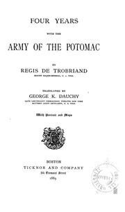 Cover of: Four years with the Army of the Potomac by Régis de Trobriand