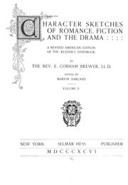 Cover of: Character sketches of romance, fiction and the drama. by Ebenezer Cobham Brewer