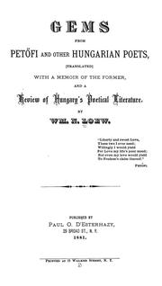 Cover of: Gems from Petőfi and other Hungarian poets: [translated] with a memoir of the former, and a review of Hungary's poetical literature