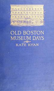 Old Boston Museum days by Kate Ryan