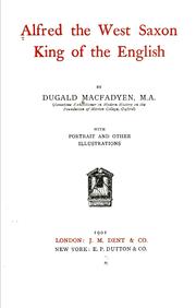 Cover of: Alfred the West Saxon, king of English by Dugald Macfadyen