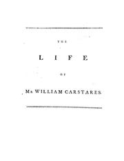 Cover of: State-papers and letters, addressed to William Carstares...: relating to public affairs in Great Britain, but more particularly in Scotland during the reigns of K. William and Q. Anne to which is prefixed the life of Mr. Carstares