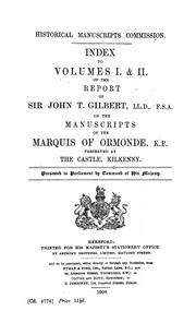 Cover of: Index to volumes I. & II. of the report of Sir John T. Gilbert ... on the manuscripts of the Marquis of Ormonde, K. P. preserved at the castle Kilkenny | Great Britain. Royal Commission on Historical Manuscripts.