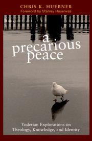 A precarious peace by Chris K. Huebner, Stanley (FWD) Hauerwas