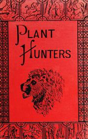 Cover of: The plant hunters: or Adventures among the Himalaya mountains