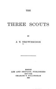 Cover of: The three scouts by John Townsend Trowbridge