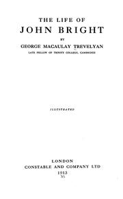 Cover of: The life of John Bright by George Macaulay Trevelyan