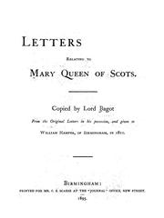 Cover of: Letters relating to Mary Queen of Scots | Bagot, William Bagot 2d baron