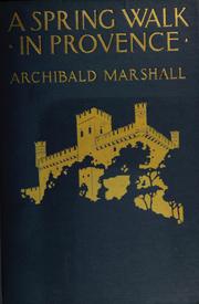 Cover of: A spring walk in Provence by Archibald Marshall