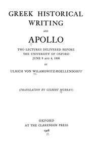Cover of: Greek historical writing, and Apollo: two lectures delivered before the University of Oxford June 3 and 4, 1908