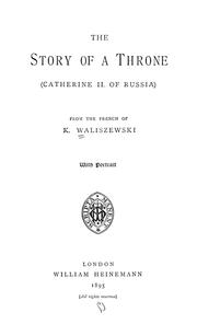 Cover of: The story of a throne: Catherine II. of Russia