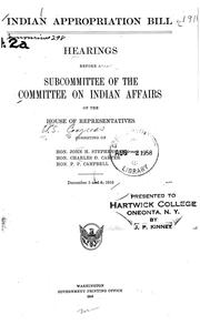 Cover of: Indian appropriation bill.: Hearings before a subcommittee of the Committee on Indian Affairs of the House of Representatives, December 5 and 6, 1916