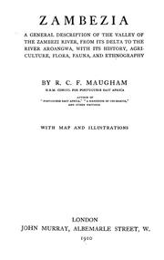 Cover of: Zambezia: a general description of the valley of the Zambezi River, from its delta to the River Aroangwa, with its history, agriculture, flora, fauna, and ethnography